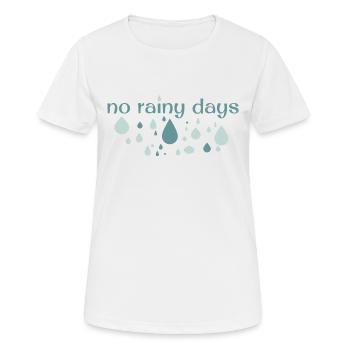 no rainy days - Women's Breathable T-Shirt - white - Front - AI Model Female 172 dark (172cm)