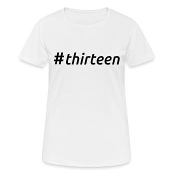 Hashtag Thirteen Cool 13 Years Old 13th Birthday - Women's Breathable T-Shirt - white - Front - AI Model Female 172 dark (172cm)