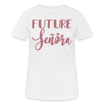 Future Señora Engagement Bridal Shower Wedding - Women's Breathable T-Shirt - white - Front - AI Model Female 172 dark (172cm)