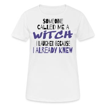 Halloween Witch Witches Someone Called Me A Witch - Women's Breathable T-Shirt - white - Front - AI Model Female 172 dark (172cm)