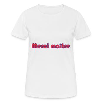 MAÎTRE. MERCI. MERCI MAÎTRE. MAITRE. CADEAU MAÎTRE - T-shirt respirant Femme - blanc - Devant - AI Model Female 172 dark (172cm)