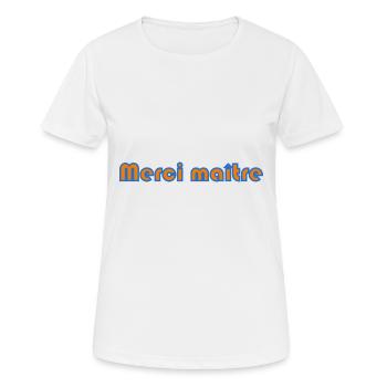 MAÎTRE. MERCI. MERCI MAÎTRE. MAITRE. CADEAU MAÎTRE - T-shirt respirant Femme - blanc - Devant - AI Model Female 172 dark (172cm)