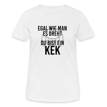 Du bist ein Kek Egal wie man es dreht Rapper-Slang - Frauen T-Shirt atmungsaktiv - Weiß - Vorne - AI Model Female 172 dark (172cm)
