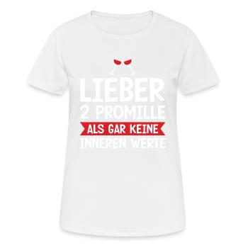 Lieber 2 Promille Als Gar Keine Inneren Werte | - Frauen T-Shirt atmungsaktiv - Weiß - Vorne - AI Model Female 172 dark (172cm)