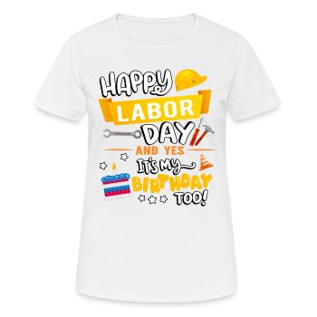 Bonne fête du travail et oui, j’ai - T-shirt respirant Femme - blanc - Devant - AI Model Female 172 dark (172cm)