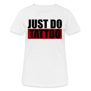 Just do tattoo inked Tattoos - Frauen T-Shirt atmungsaktiv - Weiß - Vorne - AI Model Female 172 dark (172cm)