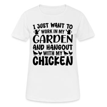Ich will nur Arbeit In Meinem Garten Treffpunkt Mit Hühnchen - Frauen T-Shirt atmungsaktiv - Weiß - Vorne - AI Model Female 172 dark (172cm)