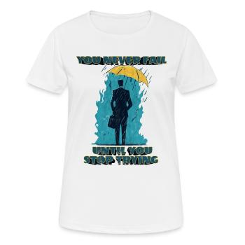 Vous n’échouez jamais tant que vous n’arrêtez pas d’essayer - T-shirt respirant Femme - blanc - Devant - AI Model Female 172 dark (172cm)