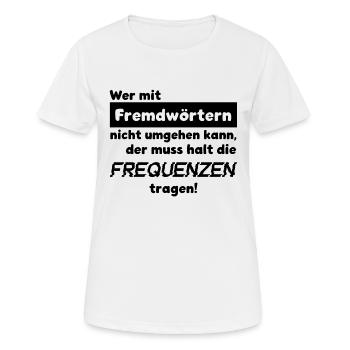 FREMDWÖRTER SPRACHE WORTWITZ FREQUENZ TRAGEN SPASS - Frauen T-Shirt atmungsaktiv - Weiß - Vorne - AI Model Female 172 dark (172cm)