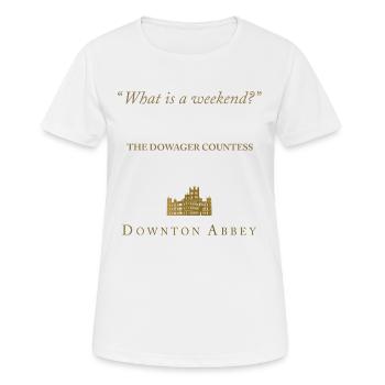 Downton Abbey What Is A Weekend? Dowager Countess - Women's Breathable T-Shirt - white - Front - AI Model Female 172 dark (172cm)