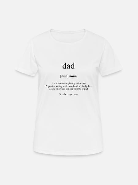 Dad (Vater) Definition Dictionary - Frauen T-Shirt atmungsaktiv - Weiß