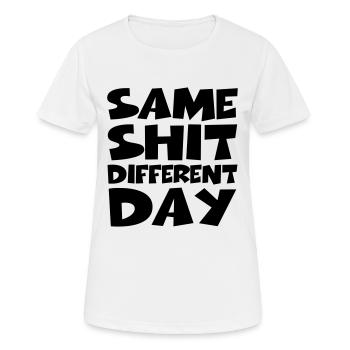 Same Shit Different Day - Frauen T-Shirt atmungsaktiv - Weiß - Vorne - AI Model Female 172 dark (172cm)