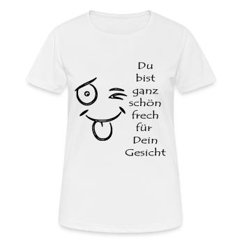 Vous êtes très effronté pour votre visage - T-shirt respirant Femme - blanc - Devant - AI Model Female 172 dark (172cm)