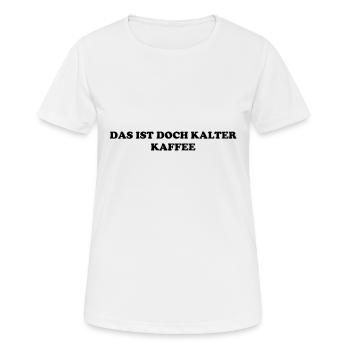 kalter Kaffee - Frauen T-Shirt atmungsaktiv - Weiß - Vorne - AI Model Female 172 dark (172cm)