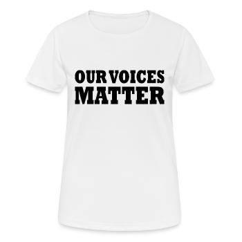 Our voices matter - Frauen T-Shirt atmungsaktiv - Weiß - Vorne - AI Model Female 172 dark (172cm)