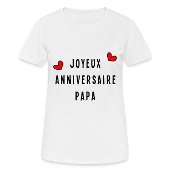 JOYEUX ANNIVERSAIRE PAPA - T-shirt respirant Femme - blanc - Devant - AI Model Female 172 dark (172cm)