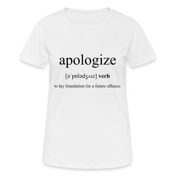 Apologize | entschuldigen Definition Dictionary - Frauen T-Shirt atmungsaktiv - Weiß - Vorne - AI Model Female 172 dark (172cm)