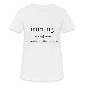 Morning | Morgen Definition Dictionary - Frauen T-Shirt atmungsaktiv - Weiß - Vorne - AI Model Female 172 dark (172cm)