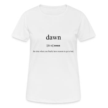 Dawn | Dämmerung Definition Dictionary - Frauen T-Shirt atmungsaktiv - Weiß - Vorne - AI Model Female 172 dark (172cm)