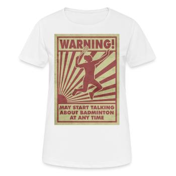Chica de bádminton. Advertencia. Puede comenzar a - T-shirt respirant Femme - blanc - Devant - AI Model Female 172 dark (172cm)