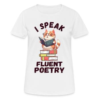 Ich spreche fließend Poesie - Frauen T-Shirt atmungsaktiv - Weiß - Vorne - AI Model Female 172 dark (172cm)