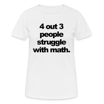 Funny phrase about mathematics - Women's Breathable T-Shirt - white - Front - AI Model Female 172 dark (172cm)