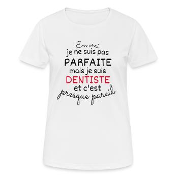 In Wirklichkeit nicht perfekt, aber Zahnarzt - Frauen T-Shirt atmungsaktiv - Weiß - Vorne - AI Model Female 172 dark (172cm)