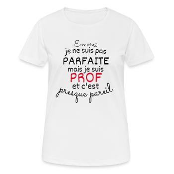 En Vrai Pas Parfaite mais Prof - T-shirt respirant Femme - blanc - Devant - AI Model Female 172 dark (172cm)