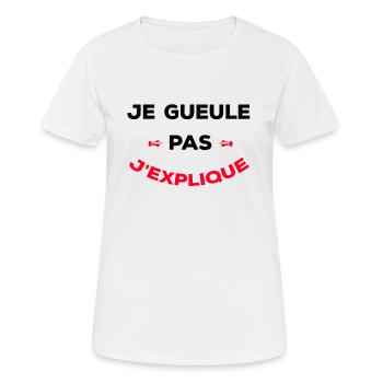 JE GUEULE PAS J'EXPLIQUE - T-shirt respirant Femme - blanc - Devant - AI Model Female 172 dark (172cm)