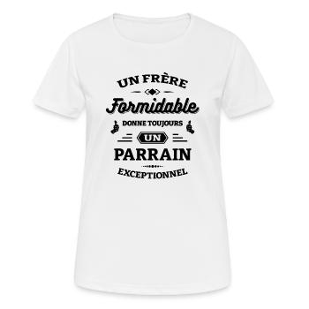 FRÈRE FORMIDABLE - PARRAIN EXCEPTIONNEL - T-shirt respirant Femme - blanc - Devant - AI Model Female 172 dark (172cm)