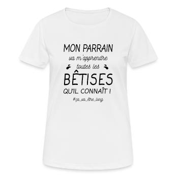 MON PARRAIN VA M'APPRENDRE TOUTES LES BÊTISES - T-shirt respirant Femme - blanc - Devant - AI Model Female 172 dark (172cm)