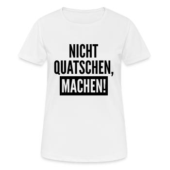 Nicht Quatschen Machen Geschenk - Frauen T-Shirt atmungsaktiv - Weiß - Vorne - AI Model Female 172 dark (172cm)