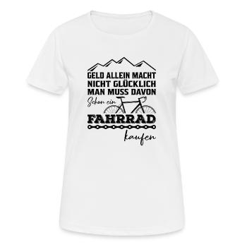 Geld allein macht nicht Gluecklich Fahrrad Bike - Frauen T-Shirt atmungsaktiv - Weiß - Vorne - AI Model Female 172 dark (172cm)