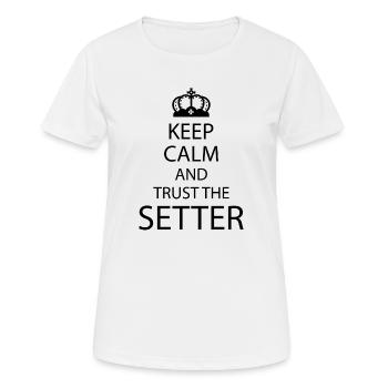 Keep Calm and trust the Setter Volleyball gift - Women's Breathable T-Shirt - white - Front - AI Model Female 172 dark (172cm)