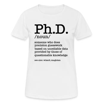 Phd Doctorate Degree Degré - T-shirt respirant Femme - blanc - Devant - AI Model Female 172 dark (172cm)
