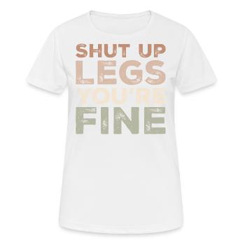 Shut Up Legs You're Fine Funny Runner Running - T-shirt respirant Femme - blanc - Devant - AI Model Female 172 dark (172cm)