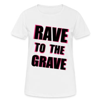 Rave To The Grave - Women's Breathable T-Shirt - white - Front - AI Model Female 172 dark (172cm)