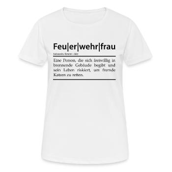 Definition Feuerwehrfrau - Frauen T-Shirt atmungsaktiv - Weiß - Vorne - AI Model Female 172 dark (172cm)