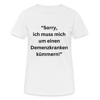 Désolé, je m’occupe d’un patient atteint de démence - T-shirt respirant Femme - blanc - Devant - AI Model Female 172 dark (172cm)