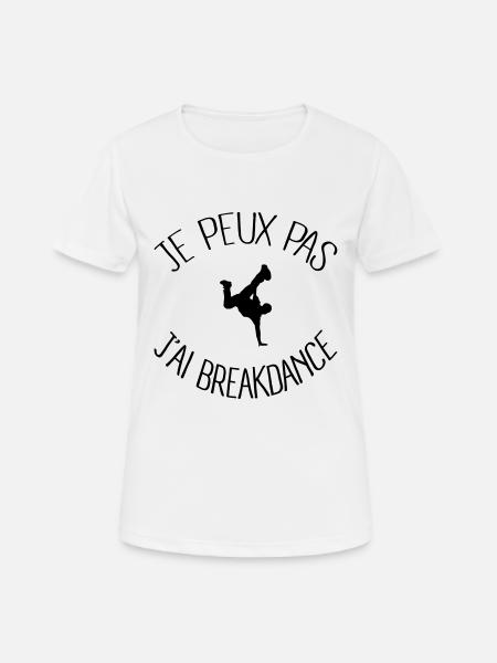 Je peux.. j'ai Breakdance - T-shirt respirant Femme - blanc