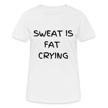SWEAT IS FAT CRYING - Women's Breathable T-Shirt - white - Front - AI Model Female 172 dark (172cm)