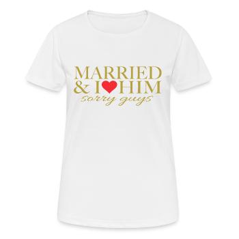 Married and i love him, sorry guys - Women's Breathable T-Shirt - white - Front - AI Model Female 172 dark (172cm)