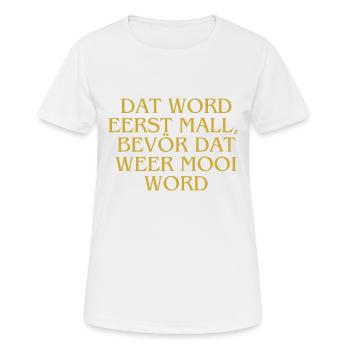 Plattdeutsch Ostfriesland "Dat word eerst mall" - Frauen T-Shirt atmungsaktiv - Weiß - Vorne - AI Model Female 172 dark (172cm)