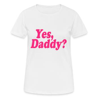 Yes daddy - Frauen T-Shirt atmungsaktiv - Weiß - Vorne - AI Model Female 172 dark (172cm)