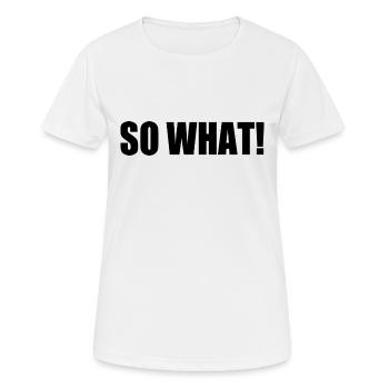 So what - Women's Breathable T-Shirt - white - Front - AI Model Female 172 dark (172cm)