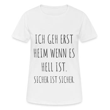 Geh Erst Heim Wenn Es Hell Ist Sicher Ist Sicher - Frauen T-Shirt atmungsaktiv - Weiß - Vorne - AI Model Female 172 dark (172cm)