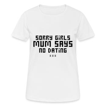 scSorry Girls Mum Says NoDate Baby Shower - T-shirt respirant Femme - blanc - Devant - AI Model Female 172 dark (172cm)