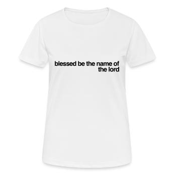 Blessed be the name of the Lord - Women's Breathable T-Shirt - white - Front - AI Model Female 172 dark (172cm)