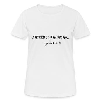 LA PRESSION JE NE LA SUBIS PAS JE LA BOIS - T-shirt respirant Femme - blanc - Devant - AI Model Female 172 dark (172cm)