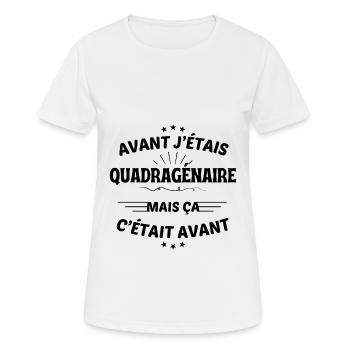Avant j'étais Quadragénaire mais ça c'était avant - T-shirt respirant Femme - blanc - Devant - AI Model Female 172 dark (172cm)